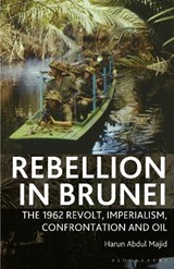 Rebellion in Brunei - HARUN ABDUL (KING'S COLLEGE,  London, UK) Majid - 9781350173835