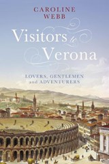 Visitors to Verona - Caroline Webb - 9781350174252
