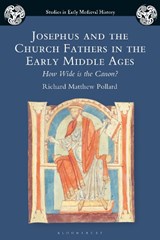 Josephus and the Church Fathers in the Early Middle Ages - Professor Richard Matthew (University of Quebec Pollard - 9781350182462