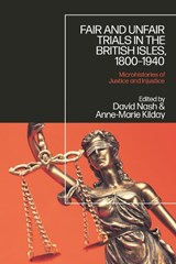 Fair and Unfair Trials in the British Isles, 1800-1940 - PROFESSOR DAVID (DEPARTMENT OF HISTORY,  Oxford Brookes University, UK) Nash ; Anne-Marie (Oxford Brookes University, UK) Kilday - 9781350192430