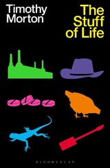 The Stuff of Life - Prof. Timothy Morton - 9781350240476