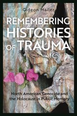 Remembering Histories of Trauma - Gideon (University of Minnesota Mailer - 9781350240629
