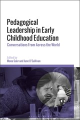 Pedagogical Leadership in Early Childhood Education - DR MONA (MIDDLESEX UNIVERSITY,  UK) Sakr ; June O'Sullivan - 9781350250895