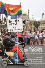 Locating Queer Histories - Dr Matt (Birkbeck Cook ; Alison (Leeds Beckett University Oram ; Justin (Goldsmiths Bengry - 9781350252530