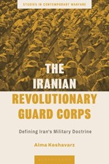 The Iranian Revolutionary Guard Corps - Alma (Carnegie Mellon University Keshavarz - 9781350255654