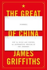 The Great Firewall of China - James (CNN International) Griffiths - 9781350257917