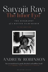 Satyajit Ray: The Inner Eye - Andrew Robinson - 9781350258501