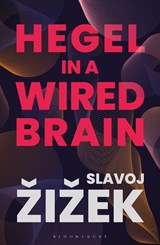 Hegel in A Wired Brain | Slavoj Zizek | 