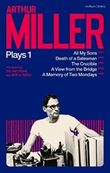 Arthur Miller Plays 1 - Arthur Miller - 9781350277519