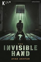 The Invisible Hand - Ayad Akhtar - 9781350284050