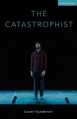 The Catastrophist - Lauren Gunderson - 9781350289086