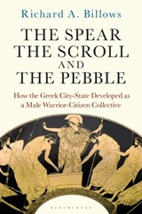 The Spear, the Scroll, and the Pebble - Richard A. (Columbia University Billows - 9781350289192