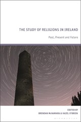 The Study of Religions in Ireland - Brendan McNamara ; Hazel O'Brien - 9781350291744