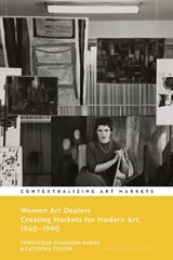 Women Art Dealers - VERONIQUE (WOMEN ART DEALERS DIGITAL ARCHIVES (CO-FOUNDER),  USA) Chagnon-Burke ; Caterina Toschi - 9781350292451