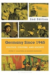Germany Since 1945 - Professor Peter C. (Rice University Caldwell ; Professor Karrin (Michigan State University Hanshew - 9781350294011