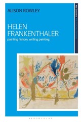 Helen Frankenthaler - Alison Rowley - 9781350297036