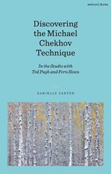 Discovering the Michael Chekhov Technique - Danielle Carter - 9781350320598