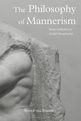 The Philosophy of Mannerism - Sjoerd van Tuinen - 9781350322479