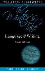 The Winter’s Tale: Language and Writing - MARIO (LEHMAN COLLEGE AND THE GRADUATE CENTER,  CUNY, USA) DiGangi - 9781350322523