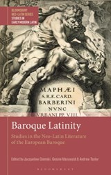 Baroque Latinity - Jacqueline (University College London Glomski ; Dr. Gesine (Senior Lecturer in Latin Language and Literature Manuwald ; Andrew (University of Cambridge Taylor - 9781350323476