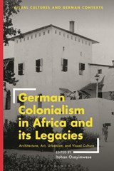 German Colonialism in Africa and its Legacies - Professor Itohan Osayimwese - 9781350326163