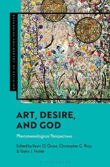 Art, Desire, and God - Kevin G. (University of Notre Dame Grove ; Christopher C. (University of Notre Dame Rios ; Taylor J. (University of Notre Dame Nutter - 9781350327153