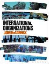 International Organizations - JOHN (INDIANA UNIVERSITY,  USA) McCormick - 9781350337343