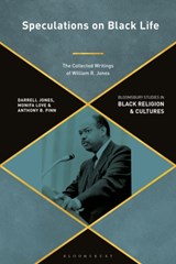 Speculations on Black Life - Darrell (Columbia College Jones ; Monifa (Bowie State University Love ; Anthony B. (Rice University Pinn - 9781350338784