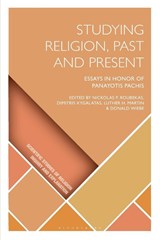 Studying Religion, Past and Present - Dr Nickolas P. (University of Vienna Roubekas ; Dimitris (University of Connecticut Xygalatas ; Luther H. (University of Vermont Martin - 9781350340039