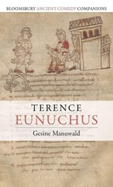 Terence: Eunuchus - Dr. Gesine (Senior Lecturer in Latin Language and Literature Manuwald - 9781350344051