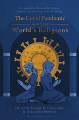 The Covid Pandemic and the World’s Religions - George D. (York St John University Chryssides ; Rabbi Dan (Professor of Judaism Cohn-Sherbok - 9781350349636
