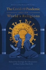 The Covid Pandemic and the World’s Religions - George D. (York St John University Chryssides ; Rabbi Dan (Professor of Judaism Cohn-Sherbok - 9781350349643