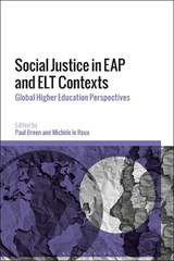 Social Justice in EAP and ELT Contexts - Dr Paul Breen ; Dr Michele le Roux - 9781350351202