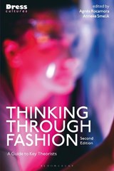Thinking Through Fashion - Dr Agnes Rocamora ; Anneke Smelik - 9781350376526