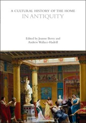 A Cultural History of the Home in Antiquity