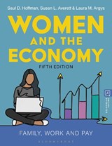 Women and the Economy - Saul D. (University of Delaware Hoffman ; Susan L. (Lafayette College Averett ; Dr Laura (Professor of Economics Argys - 9781350420663