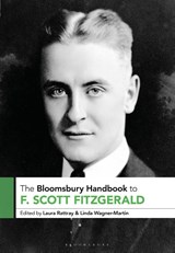 The Bloomsbury Handbook to F. Scott Fitzgerald - Laura (University of Glasgow Rattray ; Prof Linda (The University of North Carolina at Chapel Hill Wagner-Martin - 9781350429635