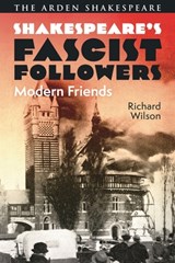 Shakespeare’s Fascist Followers - Richard (Kingston University Wilson - 9781350433854