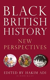 Black British History - Dr Hakim (University of Chichester Adi - 9781350435179