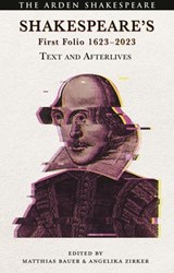 Shakespeare’s First Folio 1623-2023 - Matthias (University of Tubingen Bauer ; Angelika (University of Tubingen Zirker - 9781350436367