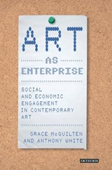 Art as Enterprise - Grace McQuilten ; Anthony White - 9781350437579