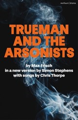 Trueman and the Arsonists - Max Frisch - 9781350446410