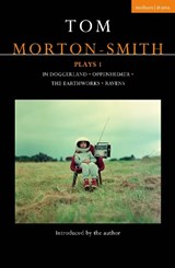 Tom Morton-Smith Plays 1 - Tom Morton-Smith - 9781350453883