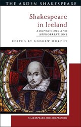Shakespeare in Ireland -  - 9781350458420