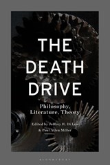 The Death Drive - Professor Jeffrey R. (Texas A&M University-Victoria Di Leo ; Professor Paul (Carolina Distinguished Professor of Classics and Comparative Literature Allen Miller - 9781350465671