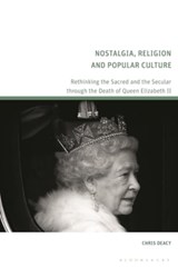 Nostalgia, Religion and Popular Culture - Chris (University of Kent Deacy - 9781350477810
