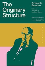 The Originary Structure - Emanuele Severino - 9781350498785