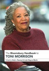 The Bloomsbury Handbook to Toni Morrison - Kelly Reames ; Prof Linda (The University of North Carolina at Chapel Hill Wagner-Martin - 9781350504905