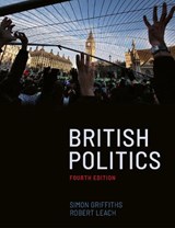 British Politics - Simon (Goldsmiths College Griffiths ; Robert (Leeds Beckett University Leach - 9781350505872
