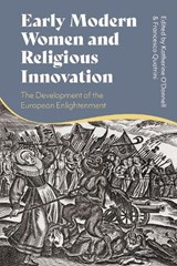 Early Modern Women and Religious Innovation - Katherine (University College Dublin O’Donnell ; Dr Francesco (University College Dublin Quatrini - 9781350510562